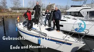 Traum Gebrauchtboot #5: gl&uuml;ckliches Ende der Hanse 291... und Neuanfang!