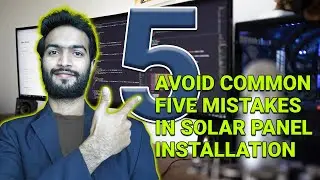 5 Common Mistakes in Solar Panel Installation | Solar_Tech