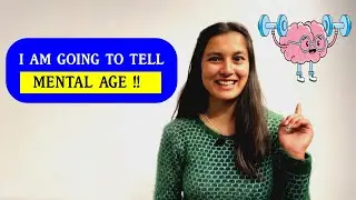 I AM GOING TO TELL YOUR MENTAL AGE