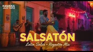 Salsat&oacute;n 2025 💃 Cuban Salsa x Reggaet&oacute;n Party Mix | Havana Jazz Tapes 60 Minutes Inspired by Santos