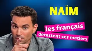 Na&iuml;m et les M&eacute;tiers les Plus D&eacute;test&eacute;s de France | Humour