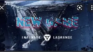 Infinite Lagrange Gameplay part 1.