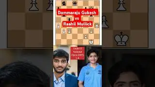 Dommaraju Gukesh vs Raahil Mullick Under 11 National Open (2017)