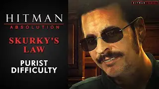 Hitman: Absolution - Mission #15 - Skurky's Law (Purist Difficulty)