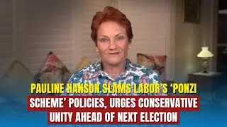 Pauline Hanson Slams Labor&rsquo;s Agenda, Urges Conservative Unity and Real Policy Reform