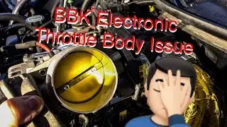 BBK Electronic Throttle Body Issue
