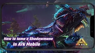 How to tame a Shadowmane in Ark Mobile | Ark Ultimate Mobile Edition