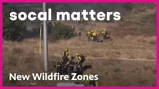 Wildfire Hazard Zones Expand Dramatically in California | SoCal Matters | PBS SoCal