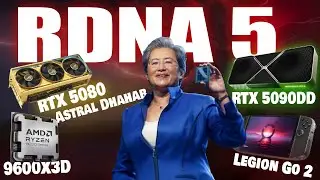 AMD UDNA (RDNA 5) arrive en force, 9600X3D confirm&eacute;, RTX 5090DD, RX 9070 GRE, RTX 5090, 5080, 5070Ti