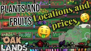 ALL FRUITS AND FLOWERS LOCATIONS AND PRICES(Oaklands)