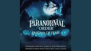 Paranormal Order: Enigma of Fear (Crowdfunding Single - Original Game Soundtrack)