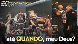 AS GUERRAS INFINITAS TOMAM CONTA DA WWE - RESUMOS NXT E SMACKDOWN