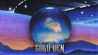 Eledani - Solo Ven (ft Fragbi)
