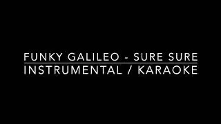 Funky Galileo - Sure Sure (KARAOKE / INSTRUMENTAL)