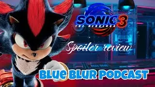 Blue blur podcast #3 sonic movie 3 spoiler review