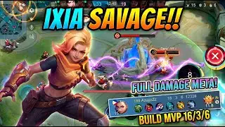 Ixia Savage!! 💥 Build MVP 16/3/6, Full Damage Meta! ⚡ Auto Hancurkan Musuh & Push Rank Cepat 🏆
