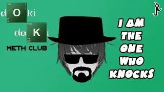 DDLC but it's Breaking Bad | Doki Doki Meth Club