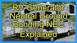 RV Generator Neutral Ground Bonding NEC Explained