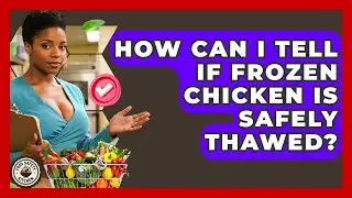 How Can I Tell If Frozen Chicken Is Safely Thawed? - Food Safety Kitchen