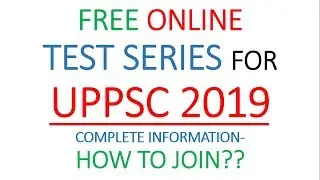 FREE ONLINE TEST SERIES FOR UPPSC 2019