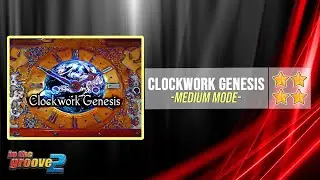 [ITG 2] Clockwork Genesis (SM7) 100% 11w (15ms) -QUAD STAR- #859