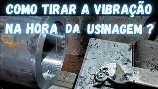 COMO TIRAR A VIBRAÇÃO NA HORA DA USINAGEM?