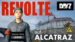 DayZ Standalone | Revolte auf Alcatraz! | DayZ Standalone Gameplay German | DerWegrenner