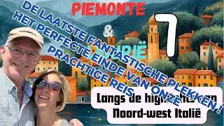 Campertrip Italië, Ligurië, Piemonte - deel 7 - 10 mooiste plekken van Piemonte (I)