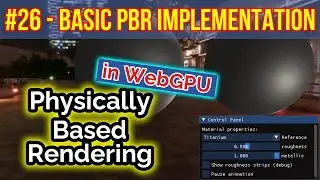 DevLog #26 - Starting on Physically Based Rendering (PBR): Exploring Lighting and Materials