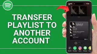 How To Transfer Spotify Playlist To Another Account 2025