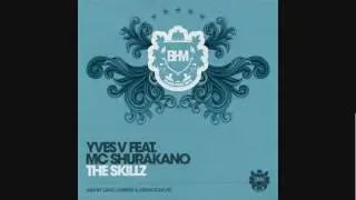 Yves V ft MC Shurakano - The Skillz (Extended)