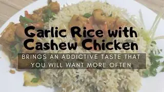 Garlic Rice with Cashew/Cashewnut Chicken by Chef Hoor