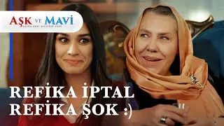 Mavi, Refika'ya iltifatlar edince... - Aşk ve Mavi 23. Bölüm
