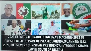 Nigerian 2023 Election BVAS Machine Fraud, part of 1986 Islamic Agenda. No S/N Christian President