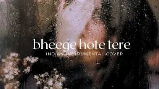 Bheege Hote Tere - Instrumental Cover | Work, Study & Relaxation Music | Emraan Hashmi Songs