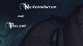 Neverwinter and Below (old Dungeon Machinima)