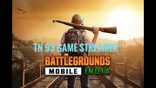 Tn 93 game streamering is back to live enjoy the game | make fun | tamil BGMI live