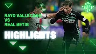 Resumen del partido Rayo Vallecano - Real Betis | HIGHLIGHTS | Real BETIS Balompi&eacute;
