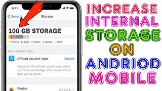 How To Increase Internal Storage On Andriod Mobile