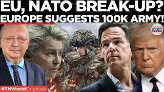 BRUSSELS PANIC: Scared Of Putin & Trump, EU Eyes To Make Its Own Independent Army? | Times Now World
