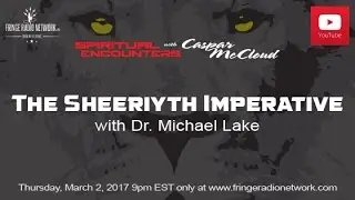 Spiritual Encounter &ndash; The Sheeriyth Imperative with Dr. Michael Lake