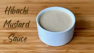 Satisfy Your Cravings: Benihana's Mustard Sauce for Chicken and Steak