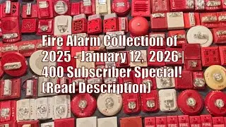 Fire Alarm Collection of 2025 - January 12, 2026 | 400 Subscriber Special! (Read Description) 