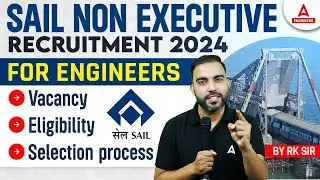 SAIL Non Executive Recruitment 2024 | SAIL Vacancy, Eligibility, Selection Process | Full Details