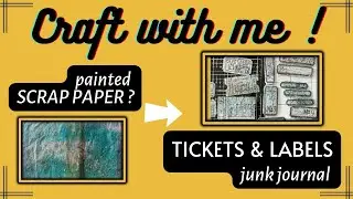 CRAFT WITH ME labels and ticket from painted paper  -  JUNK JOURNAL ephemera TUTORIAL