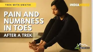 Painful & Numb Toes After Trek - Causes, Treatment & Prevention
