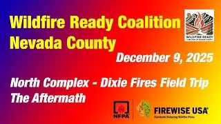 North Complex Fire Field Trip - Fall 2025 - Wildfire Ready Coalition of Nevada County