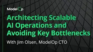 Architecting Scalable AI Operations and Avoiding Key Bottlenecks
