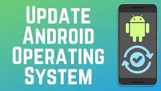 How to Update Android Operating System 2026 (Full Guide)