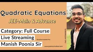 JEE-Main & Advanced | Quadratic Equations Ep-8 | LIVE | #mathsmazedarhai | Manish Poonia Sir